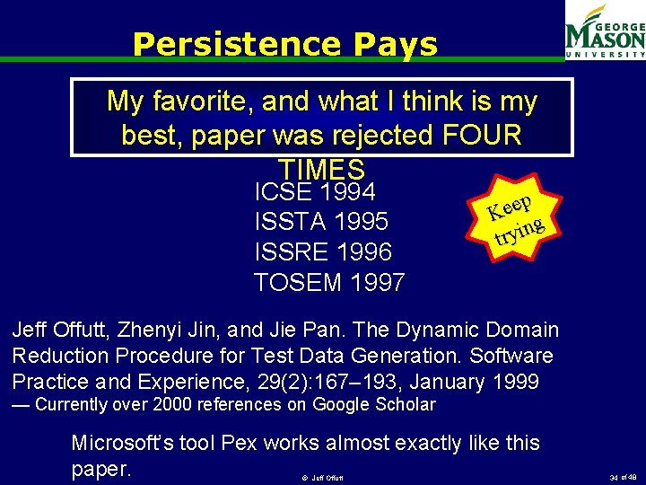 Persistence Pays My favorite, and what I think is my best, paper was rejected