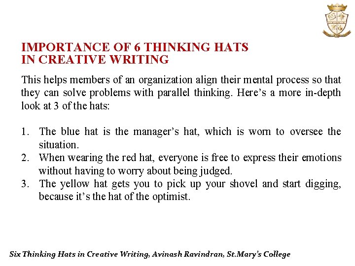 IMPORTANCE OF 6 THINKING HATS IN CREATIVE WRITING This helps members of an organization