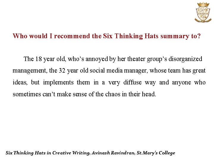 Who would I recommend the Six Thinking Hats summary to? The 18 year old,