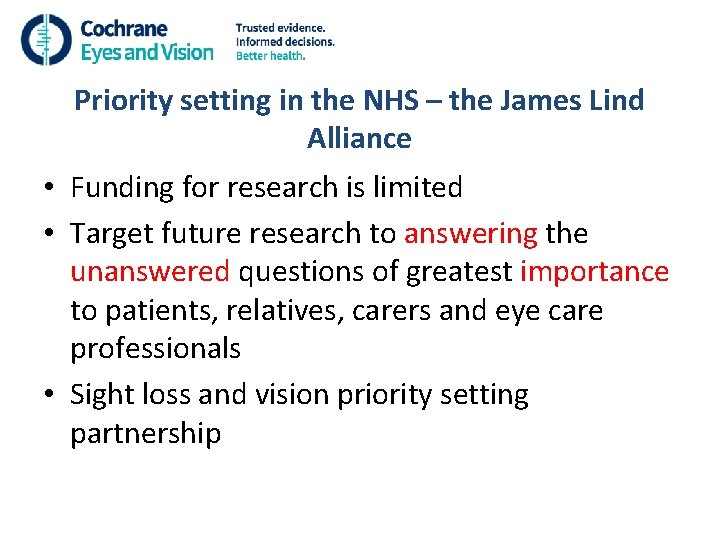 Priority setting in the NHS – the James Lind Alliance • Funding for research