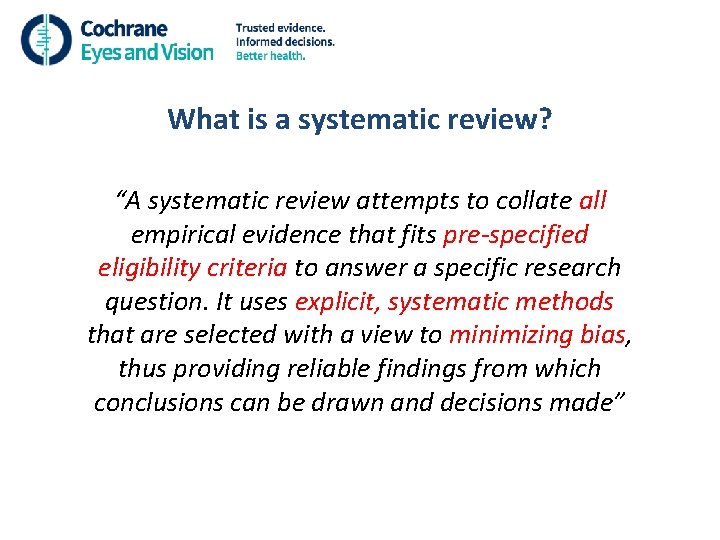 What is a systematic review? “A systematic review attempts to collate all empirical evidence