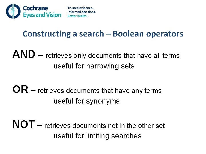 Constructing a search – Boolean operators AND – retrieves only documents that have all