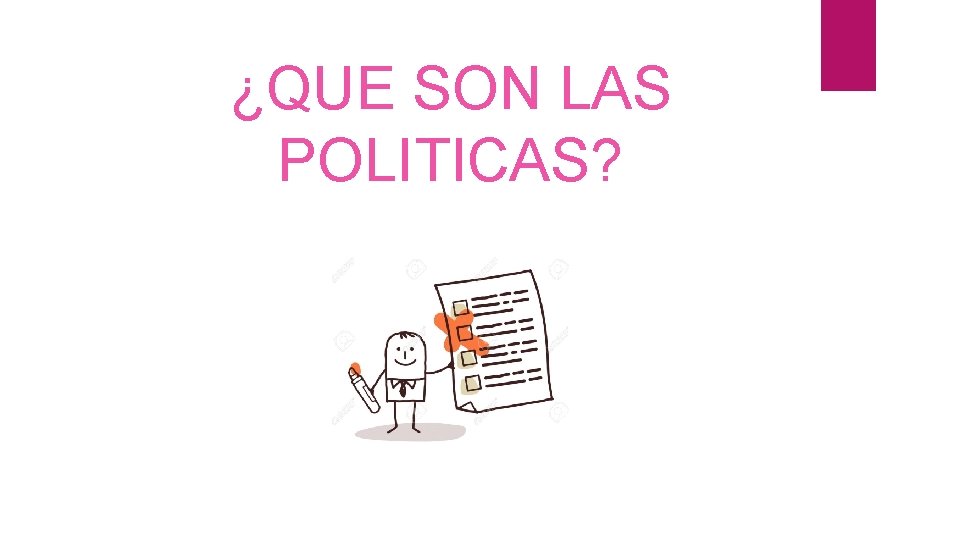 ¿QUE SON LAS POLITICAS? 