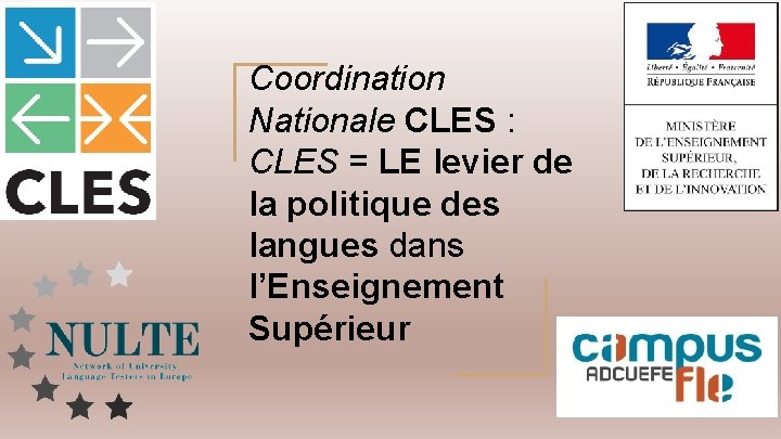 Coordination Nationale CLES : CLES = LE levier de la politique des langues dans