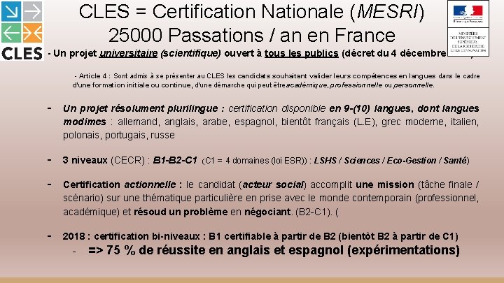 CLES = Certification Nationale (MESRI) 25000 Passations / an en France - Un projet