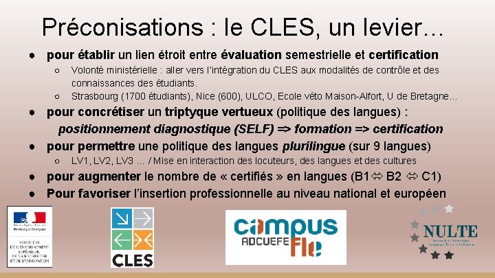 Préconisations : le CLES, un levier… ● pour établir un lien étroit entre évaluation