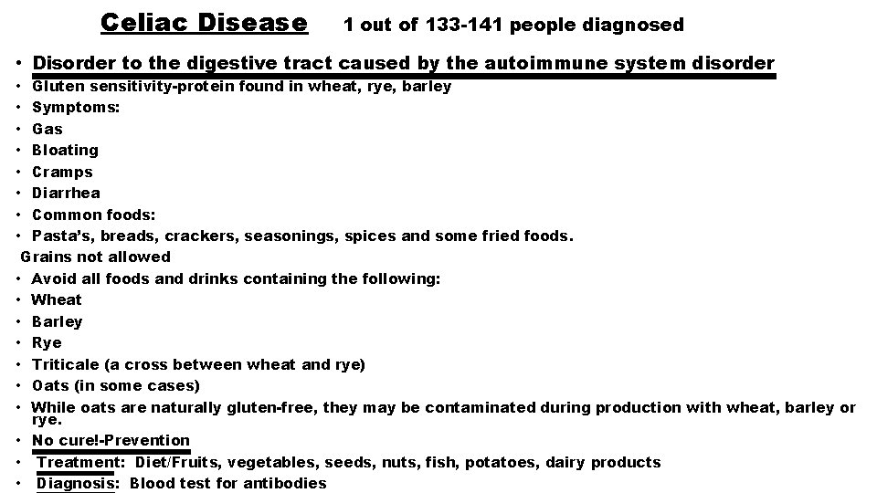 Celiac Disease 1 out of 133 -141 people diagnosed • Disorder to the digestive