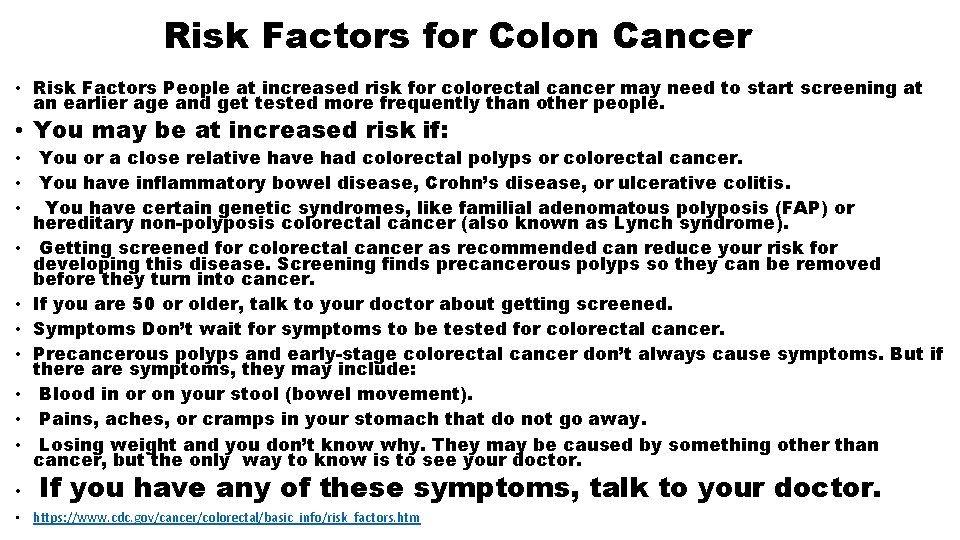 Risk Factors for Colon Cancer • Risk Factors People at increased risk for colorectal