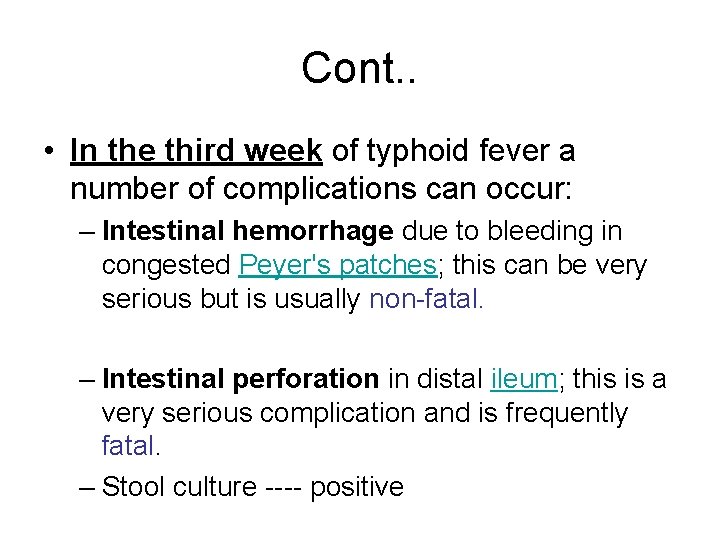 Cont. . • In the third week of typhoid fever a number of complications