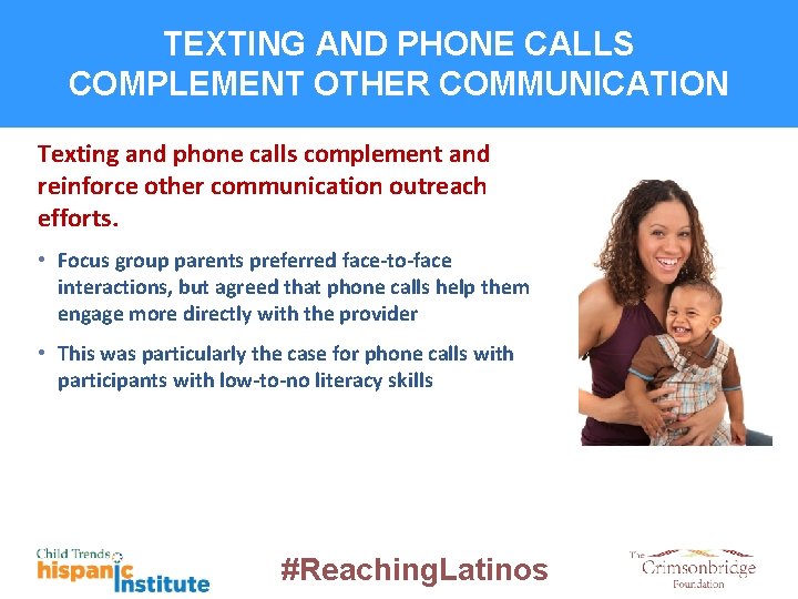 TEXTING AND PHONE CALLS COMPLEMENT OTHER COMMUNICATION Texting and phone calls complement and reinforce