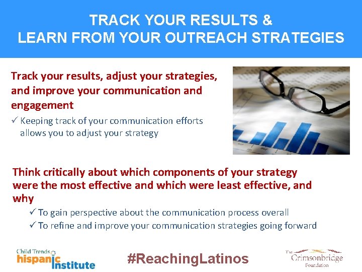 TRACK YOUR RESULTS & LEARN FROM YOUR OUTREACH STRATEGIES Track your results, adjust your