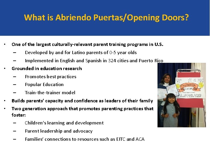 What is Abriendo Puertas/Opening Doors? • • One of the largest culturally-relevant parent training