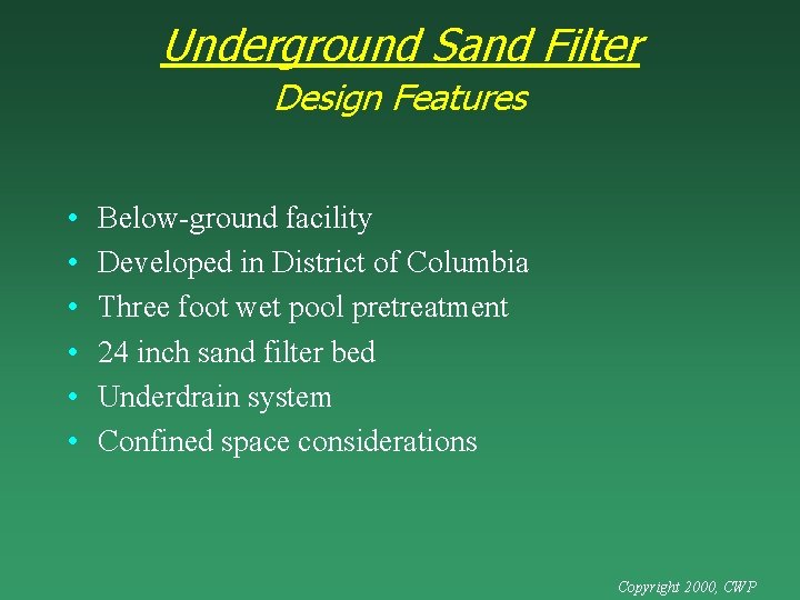 Underground Sand Filter Design Features • • • Below-ground facility Developed in District of
