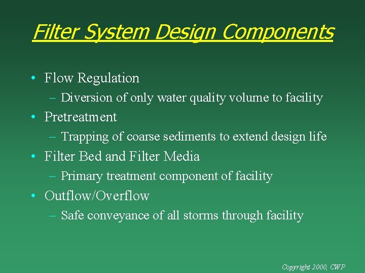 Filter System Design Components • Flow Regulation – Diversion of only water quality volume