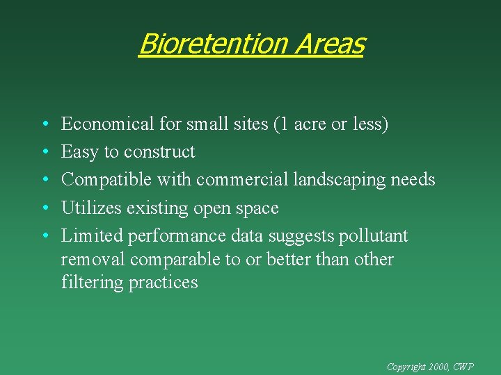 Bioretention Areas • • • Economical for small sites (1 acre or less) Easy