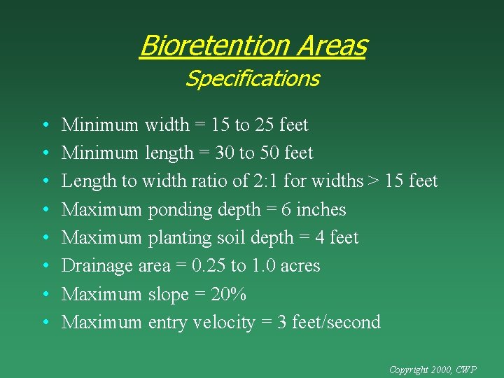 Bioretention Areas Specifications • • Minimum width = 15 to 25 feet Minimum length