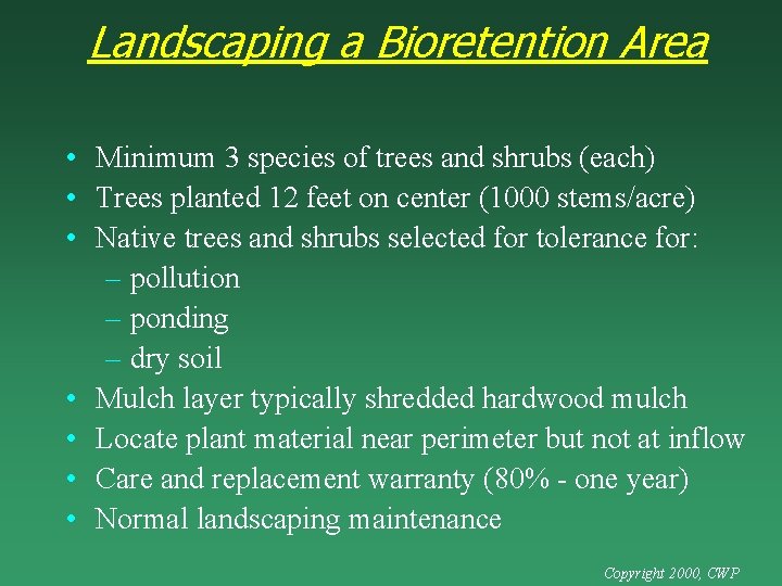 Landscaping a Bioretention Area • Minimum 3 species of trees and shrubs (each) •