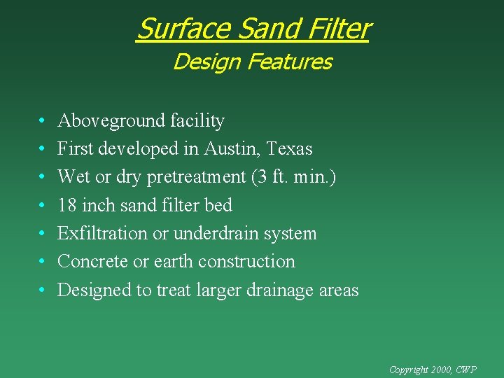 Surface Sand Filter Design Features • • Aboveground facility First developed in Austin, Texas