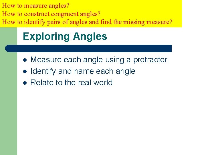How toto measure angles? How find the measure of angles? How to construct congruent