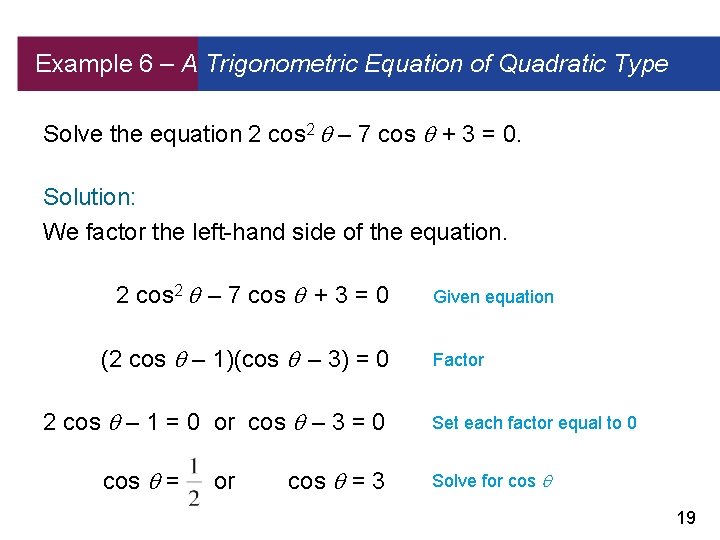 Example 6 – A Trigonometric Equation of Quadratic Type Solve the equation 2 cos