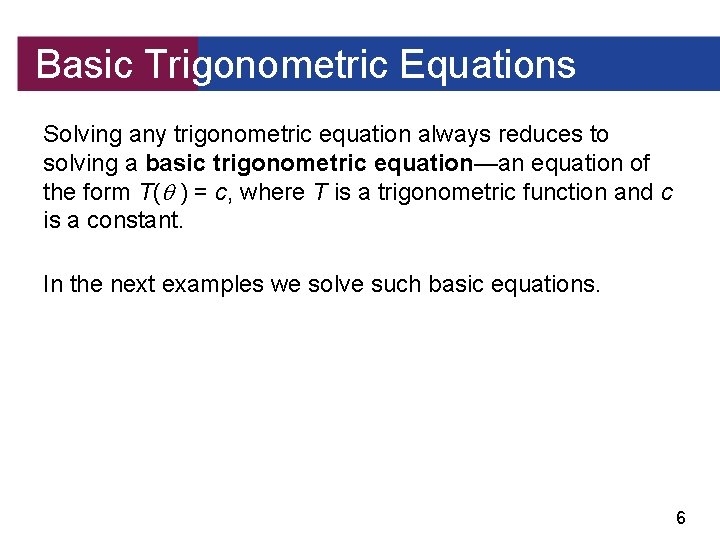 Basic Trigonometric Equations Solving any trigonometric equation always reduces to solving a basic trigonometric