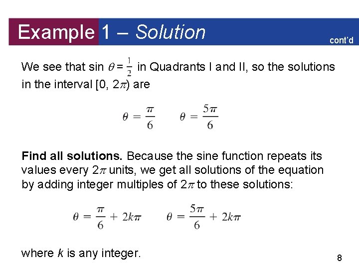 Example 1 – Solution cont’d We see that sin = in Quadrants I and