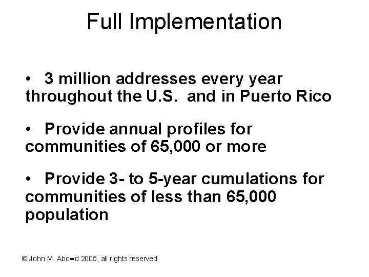 Full Implementation • 3 million addresses every year throughout the U. S. and in