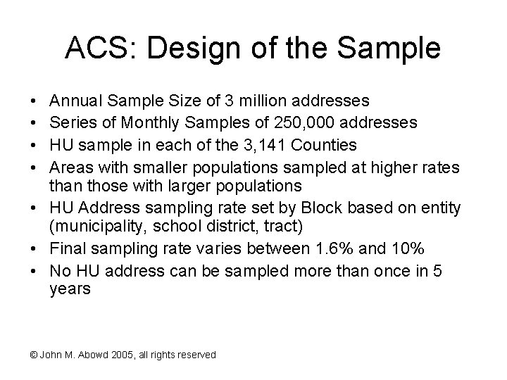ACS: Design of the Sample • • Annual Sample Size of 3 million addresses