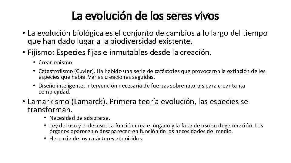 La evolución de los seres vivos • La evolución biológica es el conjunto de