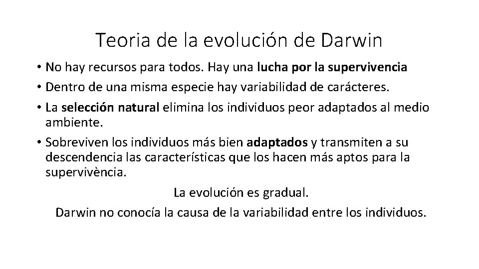 Teoria de la evolución de Darwin • No hay recursos para todos. Hay una