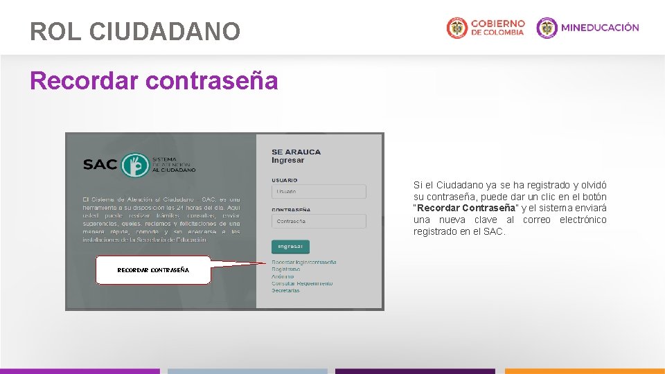 ROL CIUDADANO Recordar contraseña Si el Ciudadano ya se ha registrado y olvidó su