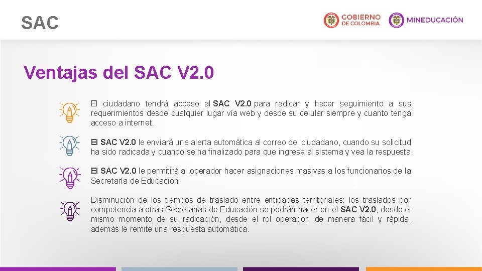 SAC Ventajas del SAC V 2. 0 El ciudadano tendrá acceso al SAC V