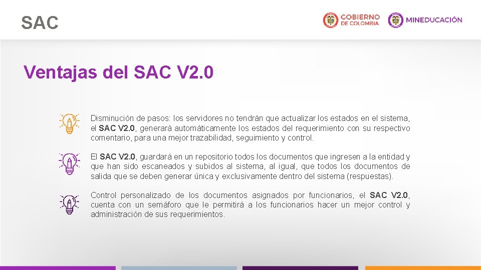 SAC Ventajas del SAC V 2. 0 Disminución de pasos: los servidores no tendrán