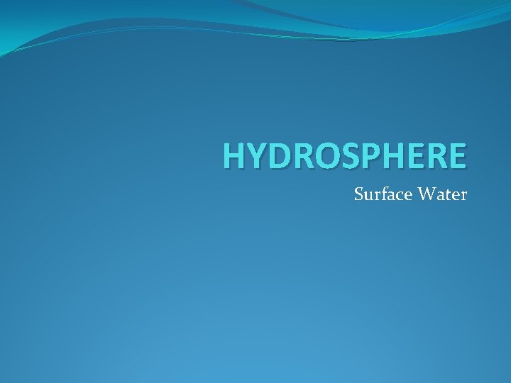 HYDROSPHERE Surface Water 