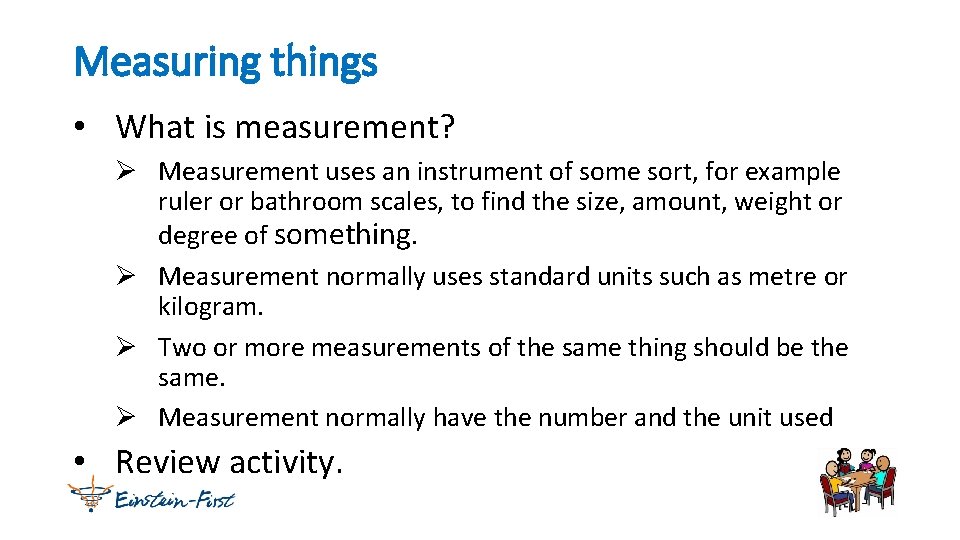 Measuring things • What is measurement? Ø Measurement uses an instrument of some sort,