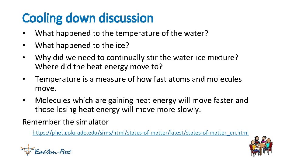 Cooling down discussion What happened to the temperature of the water? What happened to