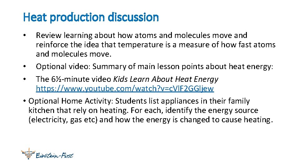 Heat production discussion Review learning about how atoms and molecules move and reinforce the