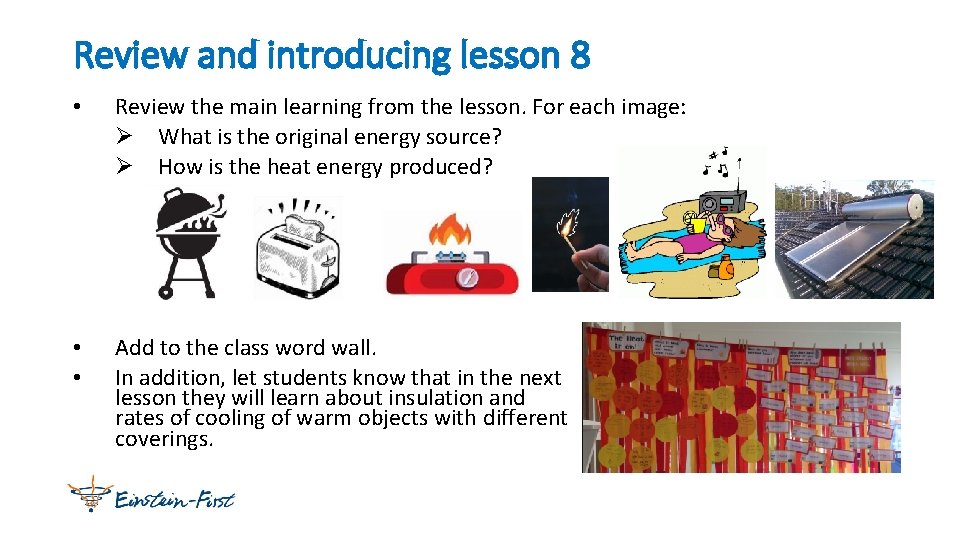 Review and introducing lesson 8 • Review the main learning from the lesson. For