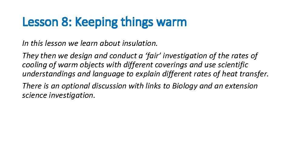 Lesson 8: Keeping things warm In this lesson we learn about insulation. They then