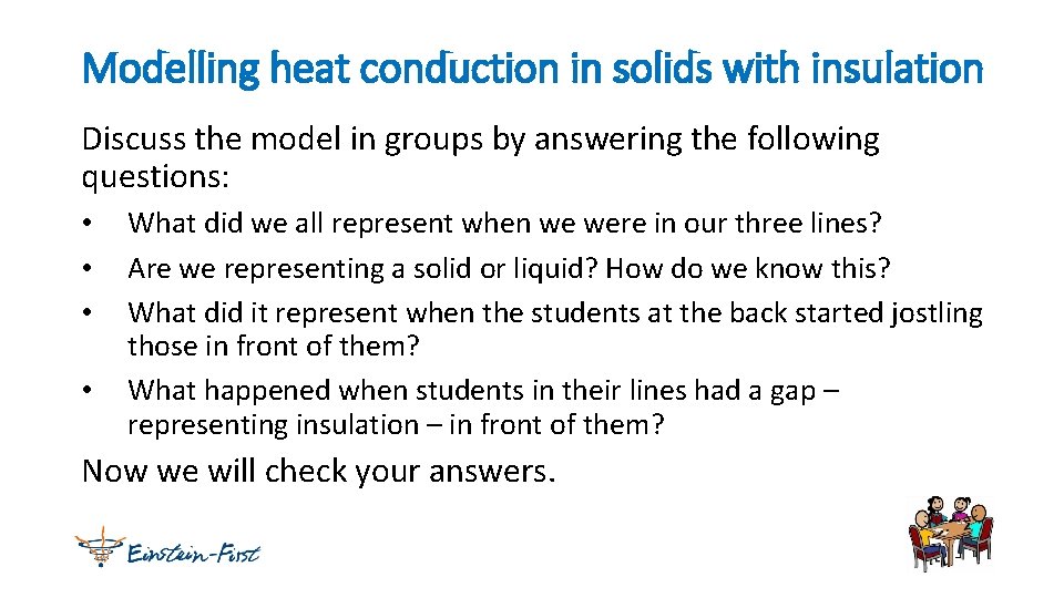 Modelling heat conduction in solids with insulation Discuss the model in groups by answering