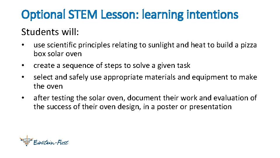 Optional STEM Lesson: learning intentions Students will: • • use scientific principles relating to