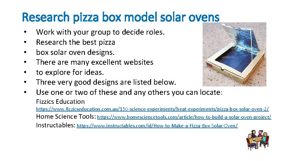 Research pizza box model solar ovens • • Work with your group to decide