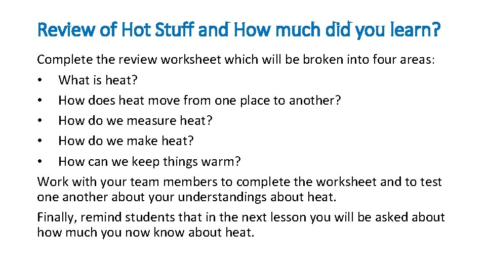Review of Hot Stuff and How much did you learn? Complete the review worksheet