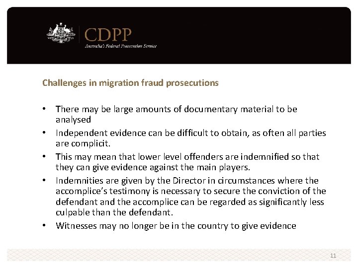 Challenges in migration fraud prosecutions • There may be large amounts of documentary material Challenges in migration fraud prosecutions • There may be large amounts of documentary material