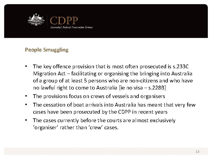 People Smuggling • The key offence provision that is most often prosecuted is s. People Smuggling • The key offence provision that is most often prosecuted is s.