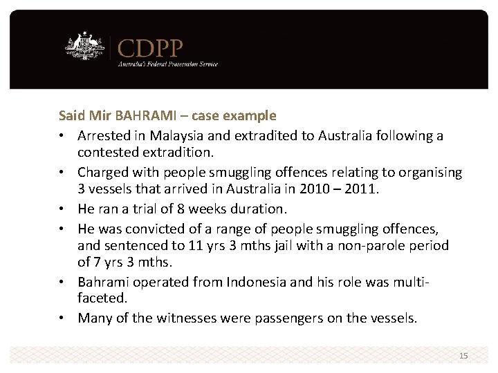 Said Mir BAHRAMI – case example • Arrested in Malaysia and extradited to Australia Said Mir BAHRAMI – case example • Arrested in Malaysia and extradited to Australia