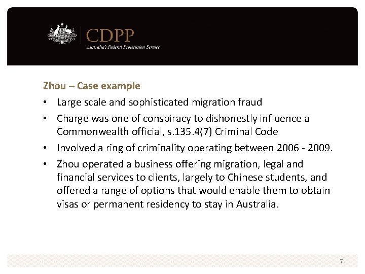 Zhou – Case example • Large scale and sophisticated migration fraud • Charge was Zhou – Case example • Large scale and sophisticated migration fraud • Charge was