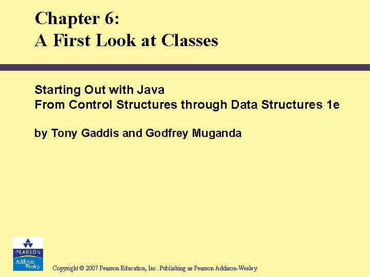 Chapter 6 A First Look at Classes Starting