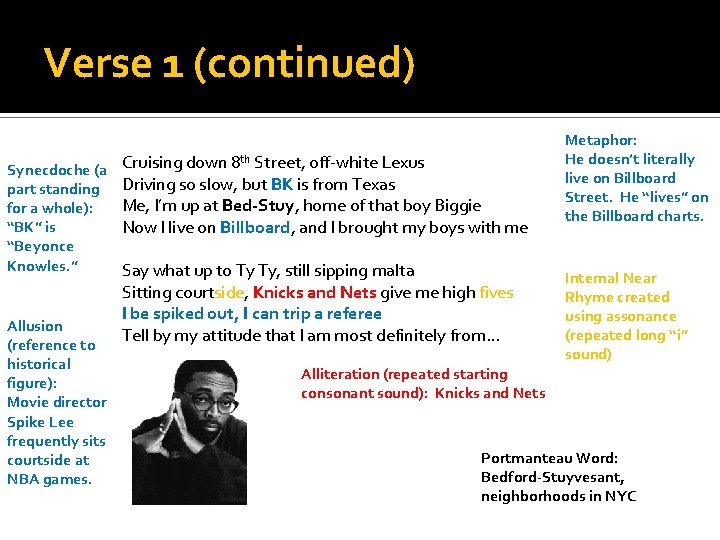 Verse 1 (continued) Synecdoche (a part standing for a whole): “BK” is “Beyonce Knowles.