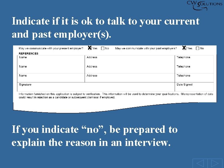 Indicate if it is ok to talk to your current and past employer(s). X